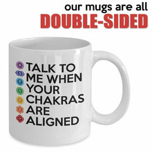 Load image into Gallery viewer, Funny Meditation Mug - Aligned Chakras Coffee &amp; Teacup-Great Positive Vibes Gift