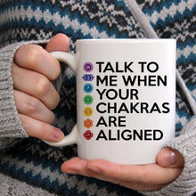 Load image into Gallery viewer, Funny Meditation Mug - Aligned Chakras Coffee &amp; Teacup-Great Positive Vibes Gift